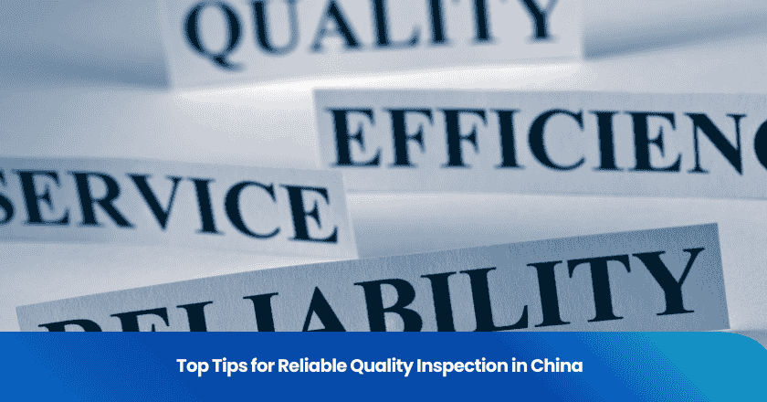 Top Tips for Reliable Quality Inspection in China